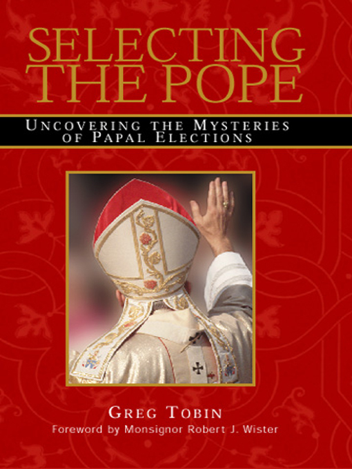 Title details for Selecting the Pope by Greg Tobin - Available